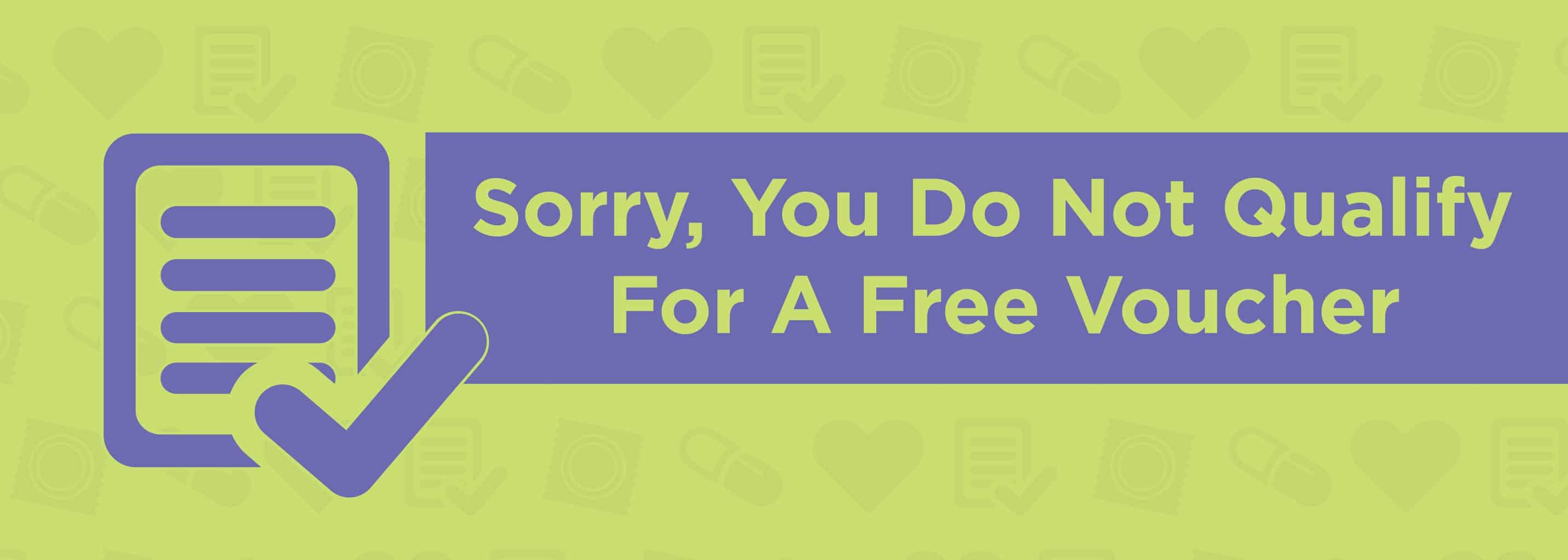 Banner that reads, "Sorry, you do not qualify for a free voucher."